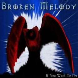 Broken Melody : If You Want to Fly